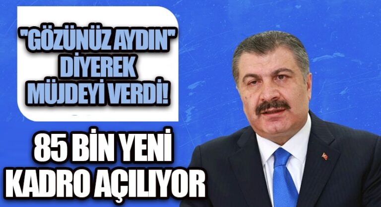 Fahrettin Koca 85 Bin Kadro Açılacağını Duyurdu!