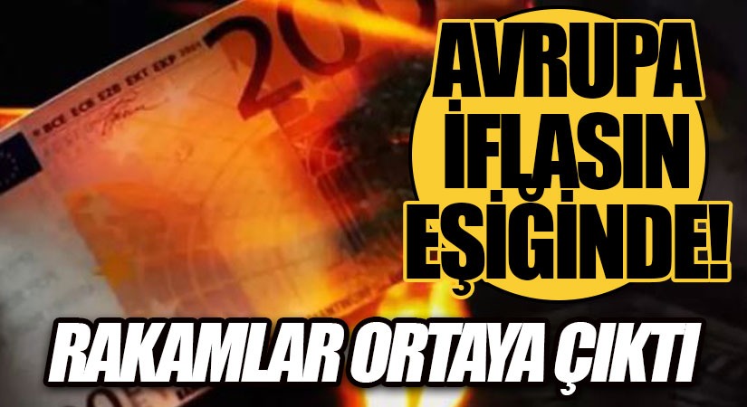 Avrupa İflasın Eşiğinde!