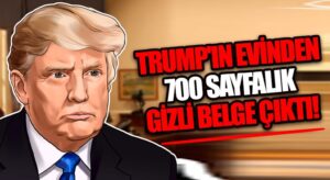 Trump’ın Evinden 700 Sayfa Gizli Belge Çıktı