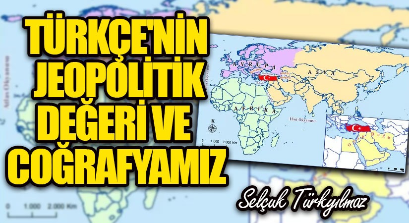 Türkçe’nin Jeopolitik Değeri ve Coğrafyamız