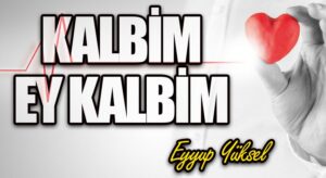 KALBİM EY KALBİM