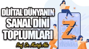 DİJİTAL DÜNYANIN SANAL DİNİ TOPLUMLARI