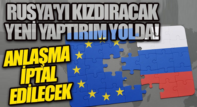 Rusya’yı Kızdıracak Yeni Yaptırım Yolda!
