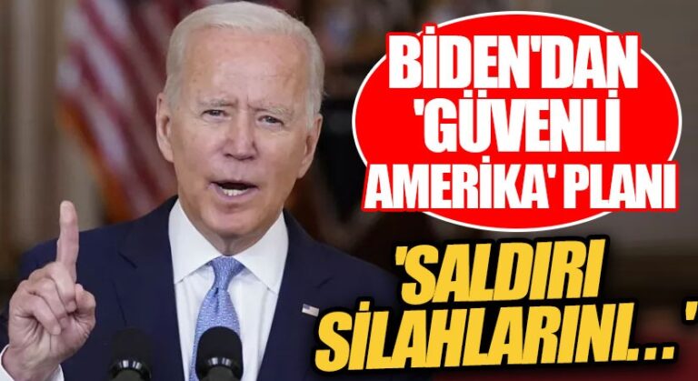 Biden’dan ‘Güvenli Amerika’ Planı