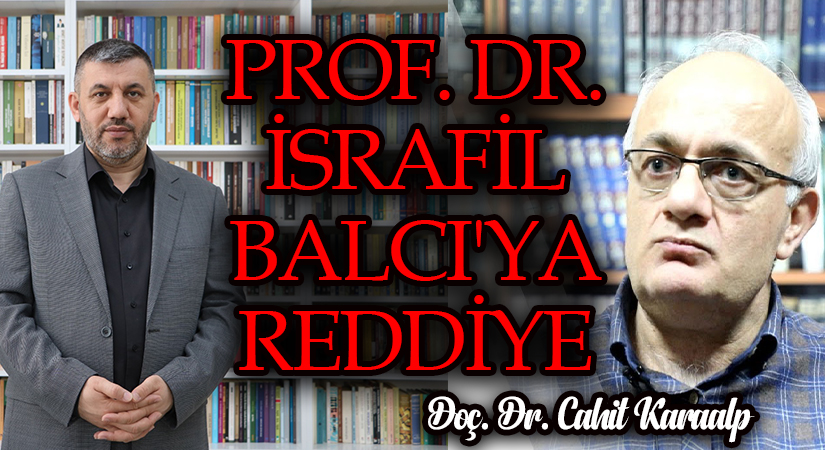PROF. DR. İSRAFİL BALCI’YA REDDİYE