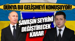 Ukrayna’da Savaşın Seyrini Değiştirecek Karar!
