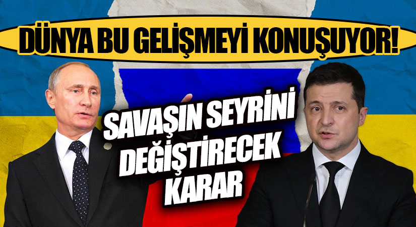 Ukrayna’da Savaşın Seyrini Değiştirecek Karar!