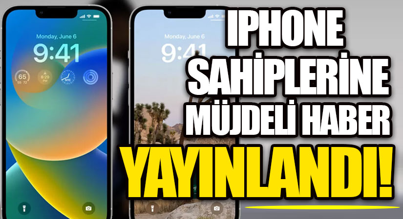 IPHONE SAHİPLERİNE MÜJDELİ HABER! YAYINLANDI