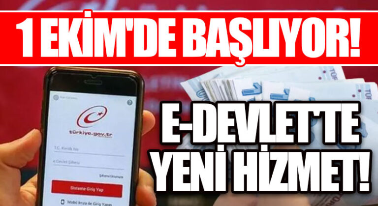 E-Devlet’te yeni hizmet! 1 Ekim’de başlıyor, ücret ödenemeyecek