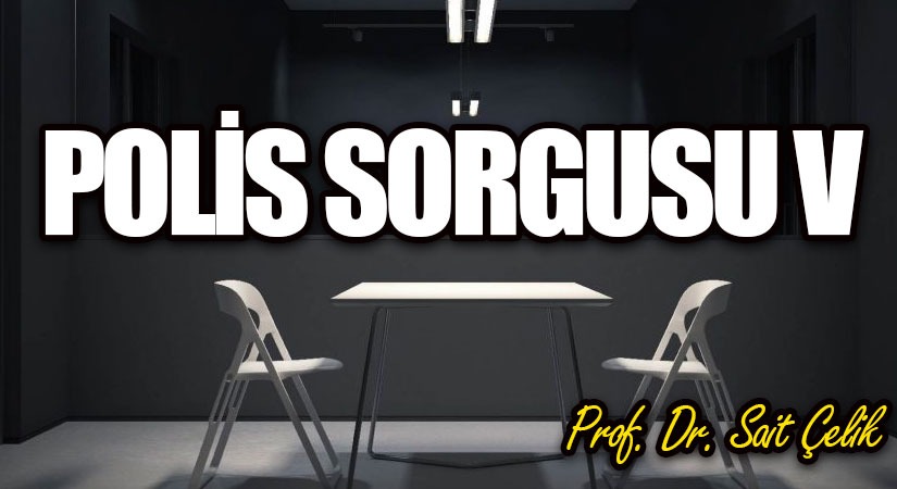 POLİS SORGUSU V
