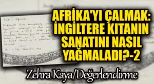 Afrika’yı Çalmak: İngiltere Kıtanın Sanatını Nasıl Yağmaladı? – Değerlendirme 2