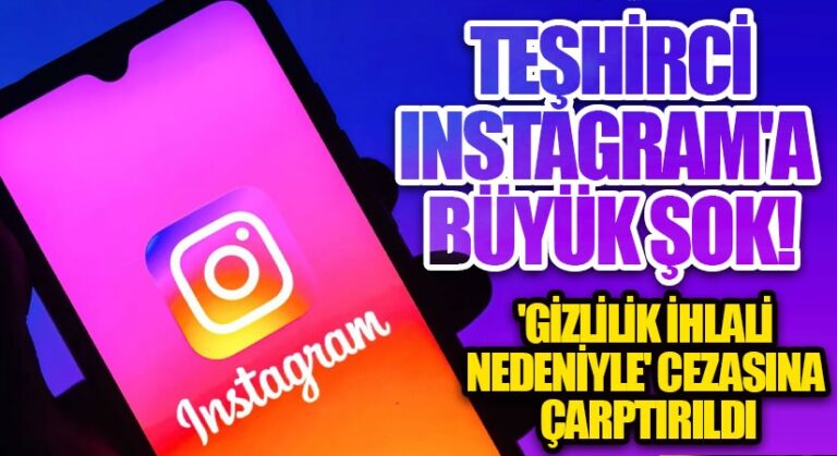 Instagram’a 405 Milyon Euro Para Cezası Verildi
