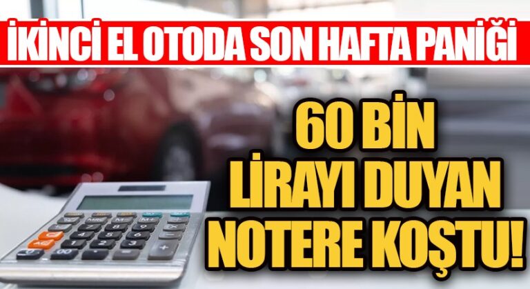 İkinci El Otomobilde Son Hafta Paniği