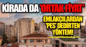 Emlakçıların Yeni ‘Kira’ Oyunu