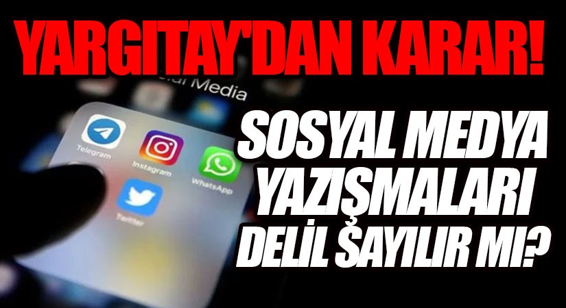 Yargıtay’dan Karar: Sosyal Medya Yazışmaları Delil Sayılır Mı?