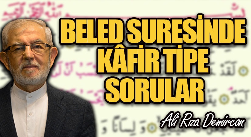 BELED SURESİNDE KÂFİR TİPE SORULAR