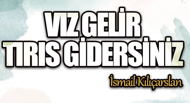 Vız Gelir Tırıs Gidersiniz