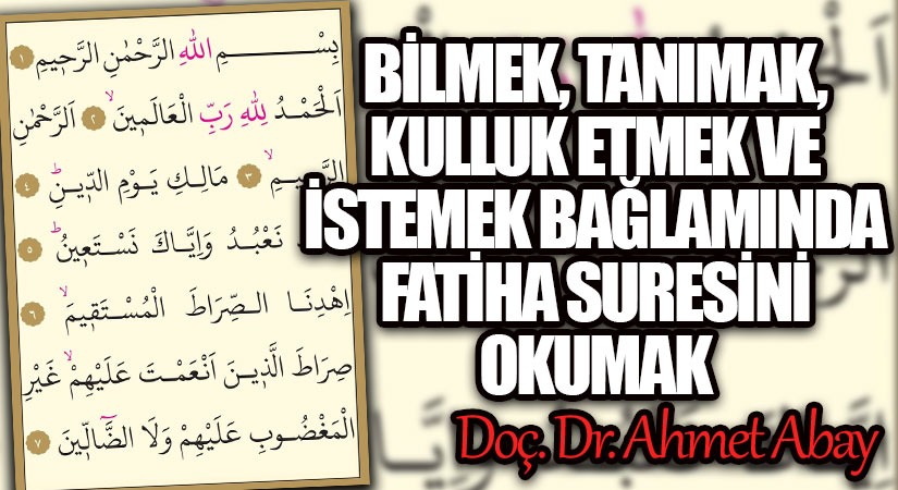 Bilmek, Tanımak, Kulluk Etmek ve İstemek Bağlamında Fatiha Suresini Okumak