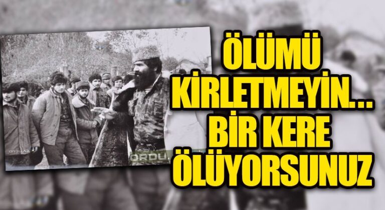 ÖLÜMÜ KİRLETMEYİN…BİR KERE ÖLÜYORSUNUZ-AZERBAYCANLI KOMUTANDAN ÖLÜMSÜZ KONUŞMA