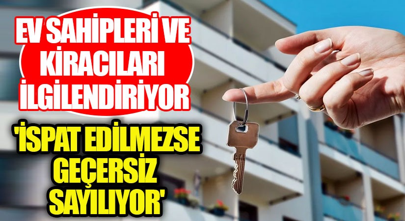 ‘İspat Edilmezse Geçersiz Sayılıyor’