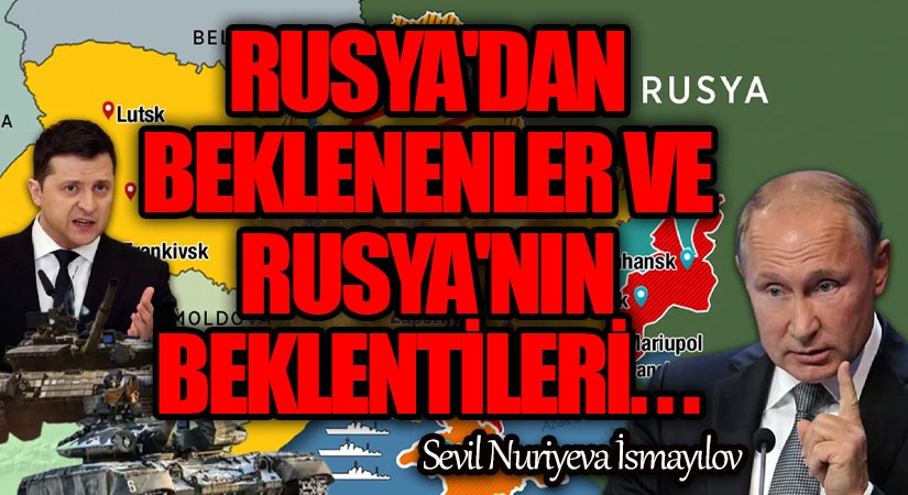 Rusya’dan Beklenenler ve Rusya’nın Beklentileri…