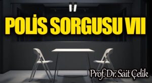POLİS SORGUSU Vll