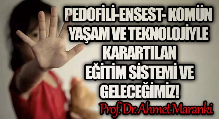 Pedofili-ensest-komün yaşam ve teknolojiyle karartılan eğitim sistemi ve geleceğimiz!