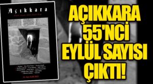 Açıkkara 55’nci Eylül Ayı Sayısı Çıktı