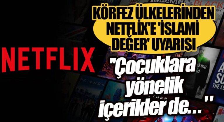 Netflix’e ‘İslami Değerler’ Uyarısı!