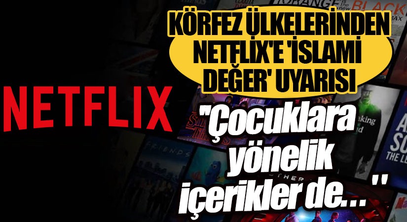 Netflix’e ‘İslami Değerler’ Uyarısı!