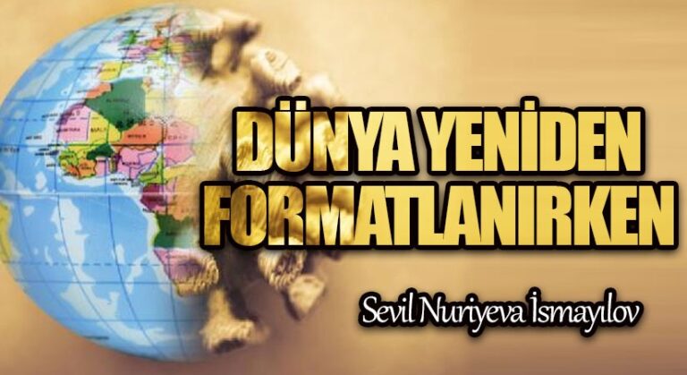 Dünya Yeniden Formatlanırken…