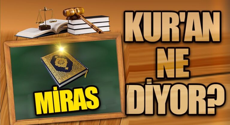 KUR’AN NE DİYOR!?-MİRAS