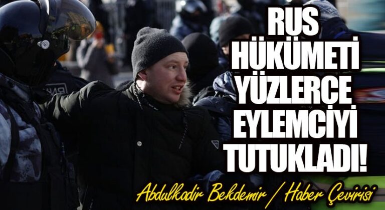 Rus Hükümeti Yüzlerce Eylemciyi Tutukladı