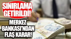 Ticari Kredilerle İlgili ‘sınırlama’ Kararı!
