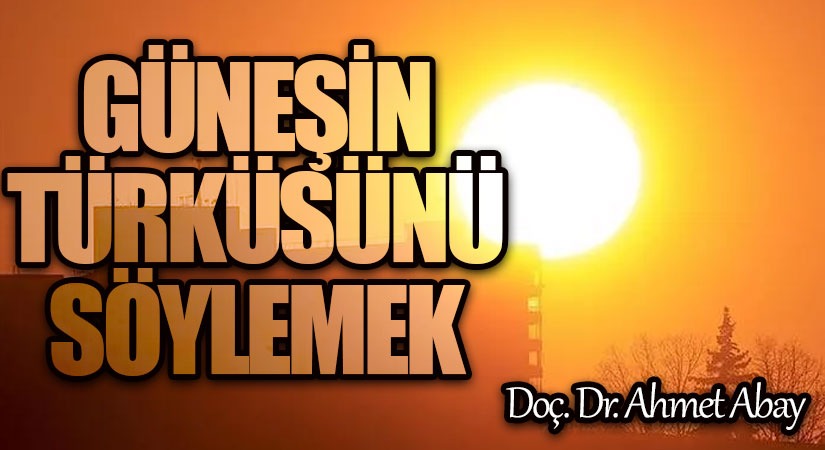 Güneşin Türküsünü Söylemek