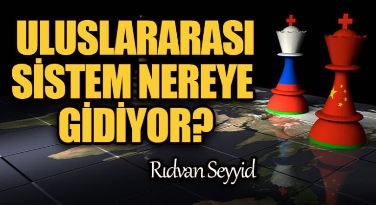 Uluslararası Sistem Nereye Gidiyor?