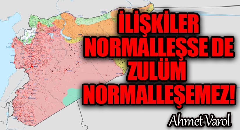 İlişkiler Normalleşse de Zulüm Normalleşemez