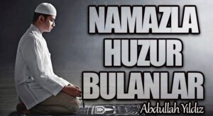 Namazla Huzur Bulanlar