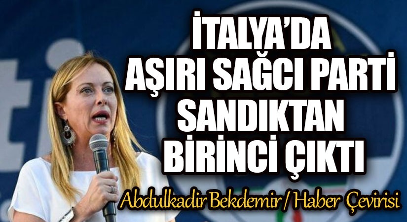 İTALYA’DA AŞIRI SAĞCI PARTİ SANDIKTAN BİRİNCİ ÇIKTI