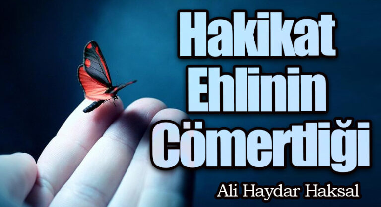 Hakikat Ehlinin Cömertliği
