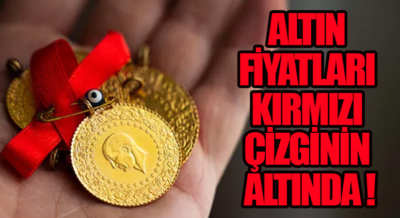 Altın Fiyatları Kırmızı Çizginin Altında