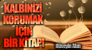 Kalbinizi Korumak için Bir Kitap!