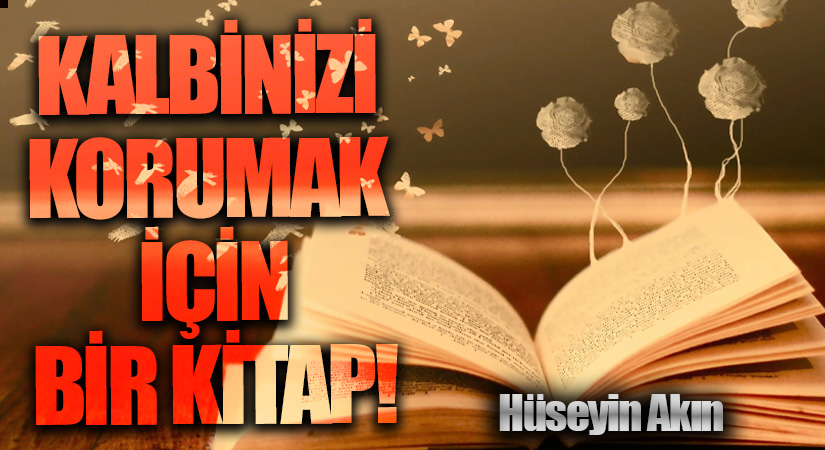 Kalbinizi Korumak için Bir Kitap!