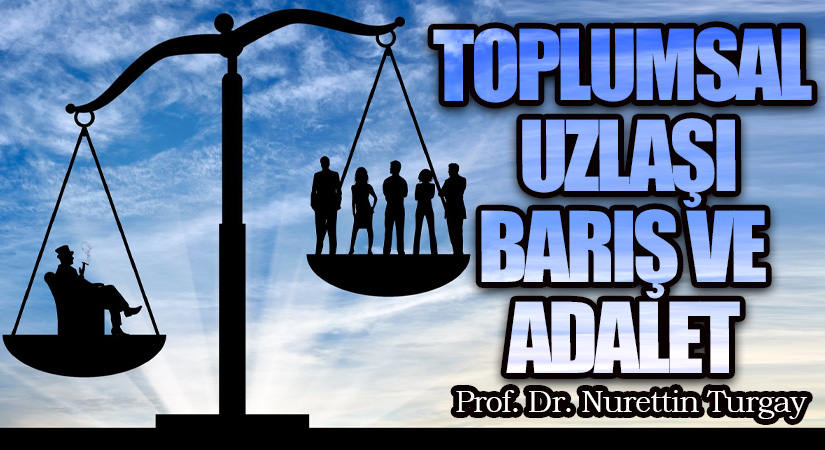 TOPLUMSAL UZLAŞI, BARIŞ VE ADALET 