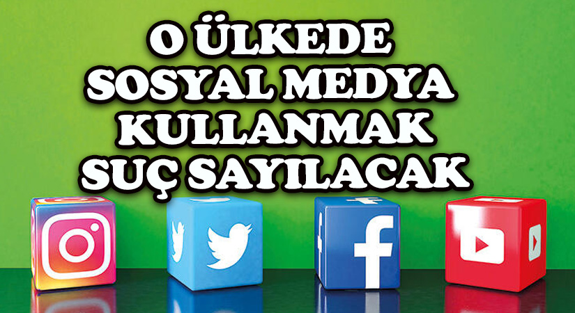 O Ülkede Sosyal Medya Kullanmak Suç Sayılacak!