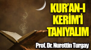 KUR’AN-I KERİM’İ TANIYALIM 