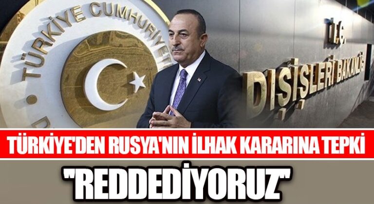 Türkiye’den Rusya’ya: Ukrayna’daki 4 Bölgenin İlhak Kararını Reddediyoruz