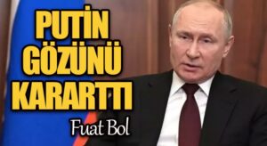 Putin Gözünü Kararttı