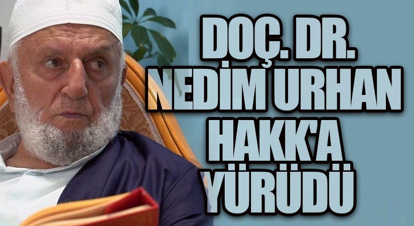 Doç. Dr. Nedim Urhan Hakka Yürüdü