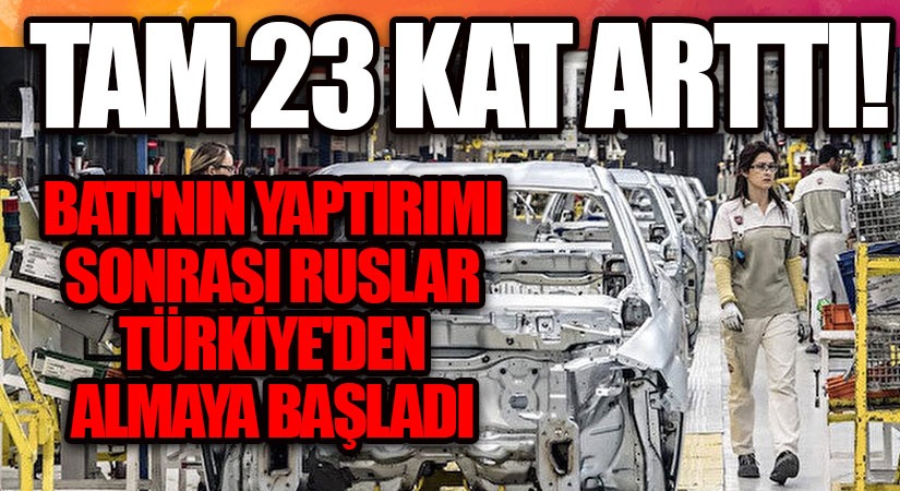 Batı’nın Yaptırımı Sonrası Ruslar Türkiye’den Almaya Başladı